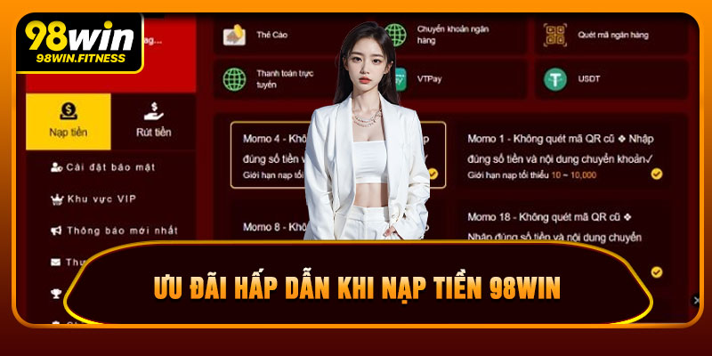 Ưu Đãi Hấp Dẫn Khi Nạp Tiền 98WIN